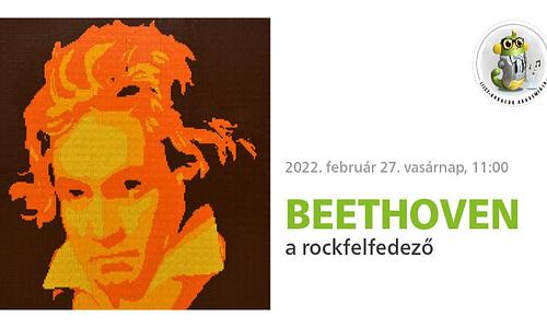 Beethoven, a rockfelfedező - Liszt-kukacok Akadémiája - Feltalálók. 10-15 éveseknek