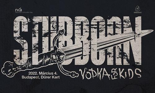 Stubborn, Vodka for Kids - Dürer Kert 