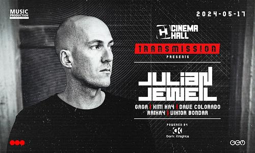 Transmission X JULIAN JEWEIL 05/17 @ Cinema Hall
