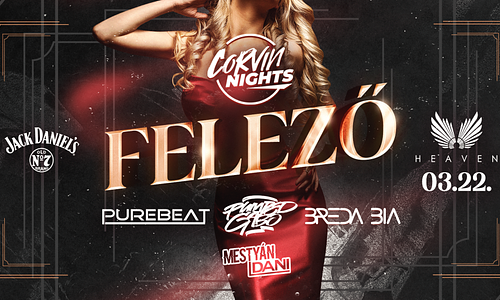 « Corvin Nights - Felező 2023 » HEAVEN | 03.22.