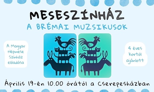 MESESZÍNHÁZ - A BRÉMAI MUZSIKUSOK