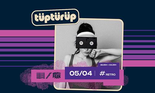 Tüptürüp Retro Party ☾ Nights of Budapest Park