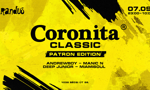 Coronita® Classic - Patron Edition ★ BRANDUS ★ 2022/07/09 | SZOMBAT 23:00-10:00
