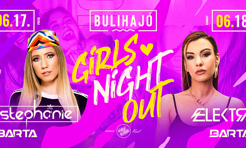 GIRLS NIGHT OUT 06.17-18. - Bulihajó