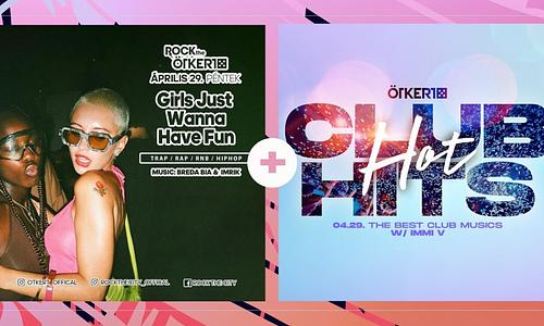 Ötkert Friday - Girls just wanna have fun & Hot Club Hits // 04.29.