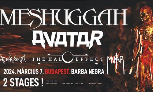 MESHUGGAH + AVATAR + THE HALO EFFECT - Budapest