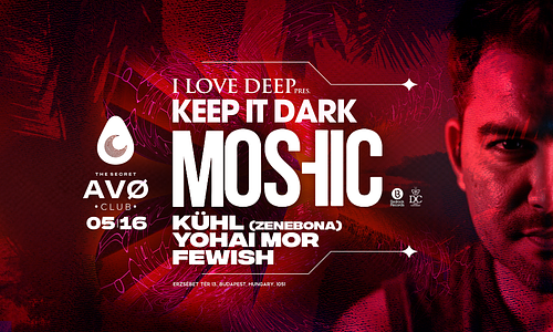 Keep It Dark w/ MOSHIC • Kühl • Yohai Mor • Fewish @ AVØ Club • 16. May