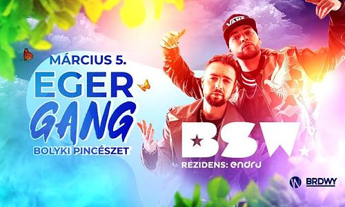 Eger GANG ✘ BSW ➤ 03.05. I Bolyki Pincészet