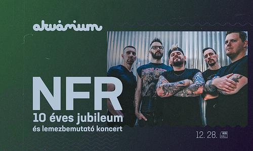 NFR 10 Éves Jubileum & Lemezbemutató koncert