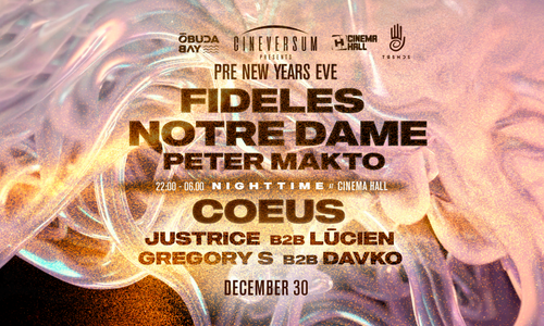 Cineversum Pre New Years Eve | FIDELES x NOTRE DAME x COEUS @ Óbuda Bay & Cinema Hall x DEC30