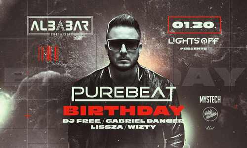 PUREBEAT BIRTHDAY • 01.30. • Székesfehérvár ➢ Albabar