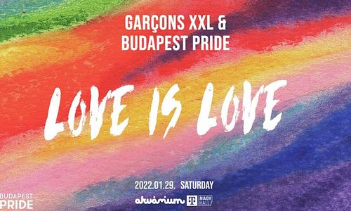 Garçons XXL & Budapest Pride pres. Love is Love // Akvárium NagyHall // 01.29.