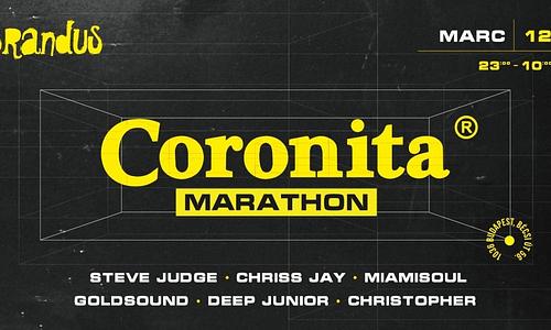 CORONITA® Marathon » BRANDUS ⊗ 11 HRS ⊗ 2022/03/12 | SZOMBAT 23:00 - 10:00