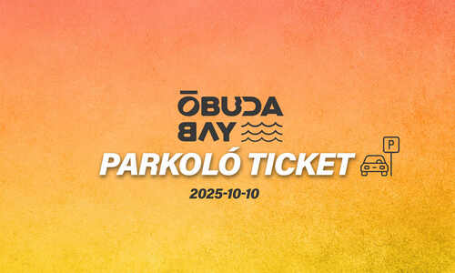 Parkoló Ticket - Óbuda Bay Grand Opening 2 - Sasha&Digweed 