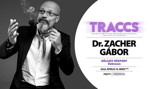 Traccs! Dr. Zacher Gábor