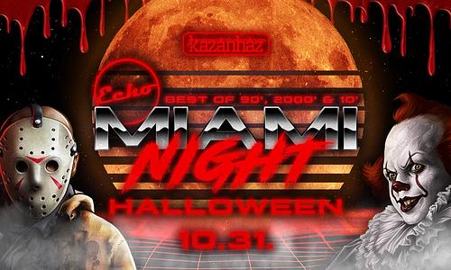 The Echo Pres.: MIAMI NIGHT // HALLOWEEN - Best of 90', 2000’s & 10’s // 10.31
