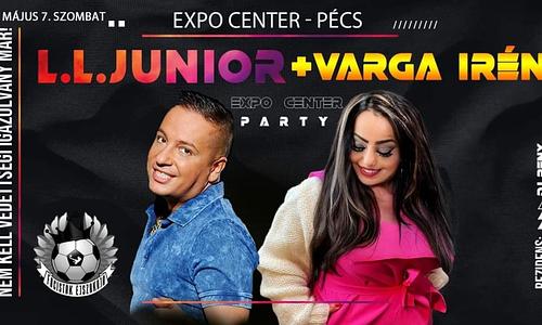 LL JUNIOR & VARGA IRÉN - Május 7. Szombat @ EXPO CENTER /Pécs/