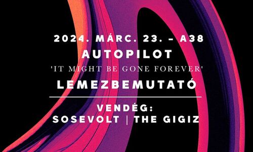 Autopilot, Sosevolt, The Gigiz // A38 Hajó