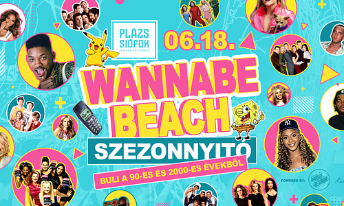 Wannabe BEACH SZEZONNYITÓ 06.18. - Plázs, Siófok