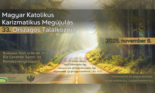 A Magyar Katolikus Karizmatikus Megújulás XXXIII. Országos Találkozója