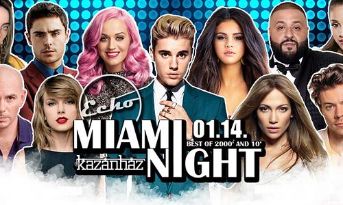 Miami Night // FÉLÉVZÁRÓ Best of 2000’s & 10’s // 01.14.