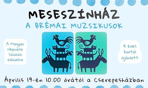 MESESZÍNHÁZ - A BRÉMAI MUZSIKUSOK