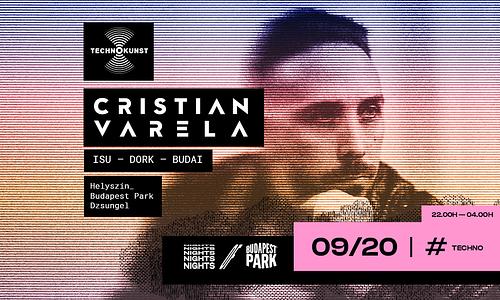 Technokunst w/ Cristian Varela ☾ Nights of Budapest Park