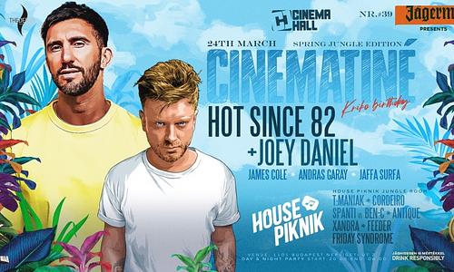 HOT SINCE 82 ★ JOEY DANIEL // Cinematiné & House Piknik Spring Jungle Edition