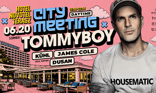 City Meeting Pres. House Classics • Tommyboy • Kühl • James Cole • Dusan • 2026.06.20. Hotel Novotel, Szeged
