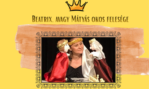 CSALÁDI VASÁRNAP: Beatrix, avagy Mátyás okos felesége bábjáték + kreatív foglalkozás