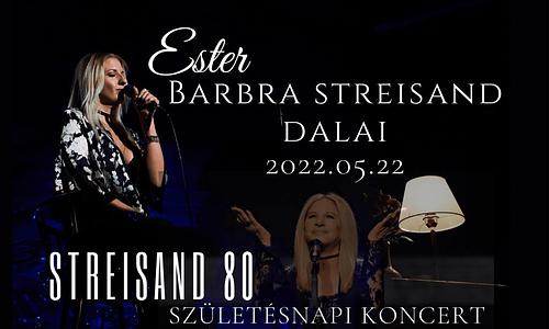 80. éves Barbra Streisand - Ünnepi koncert Ester előadásában