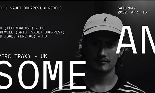 Ansome | Grid | Vault Budapest x Rebels