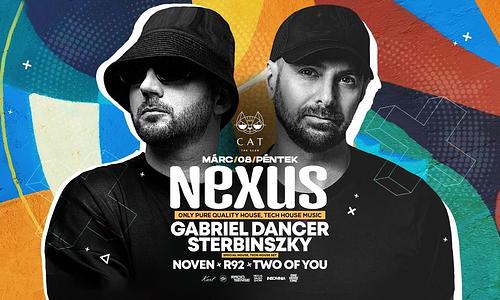 NEXUS w/ Gabriel Dancer, Sterbinszky ❯❯ 03.08. ❯❯ Cat, Budapest
