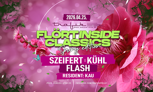 FLÖRT INSIDE CLASSICS TRAFIK PÉCS 2026. ÁPRILIS 25.