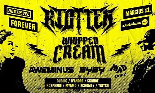 Next Level Forever ■ RIOT TEN, WHIPPED CREAM, AWEMINUS, SYZY, MAD DUBZ ■ Akvárium Klub ■ márc. 11. ■