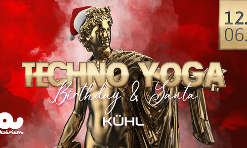 TECHNO YOGA // BIRTHDAY & SANTA EDITION 12.06. // AKVÁRIUM NagyHall