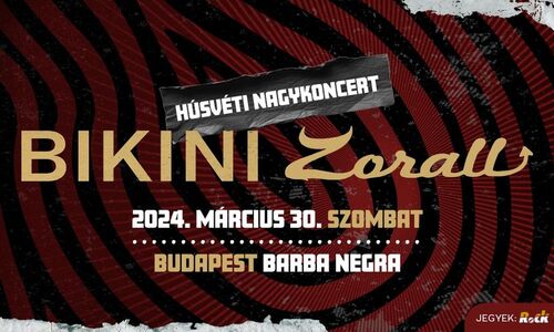 Bikini & Zorall - Húsvéti Nagykoncert