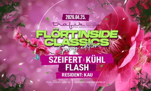 FLÖRT INSIDE CLASSICS TRAFIK PÉCS 2026. ÁPRILIS 25.