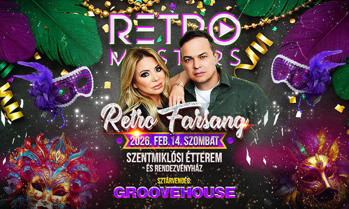 GROOVEHOUSE ✘ RETRO MASTERS - Retro Farsang | Szentmiklósi Étterem