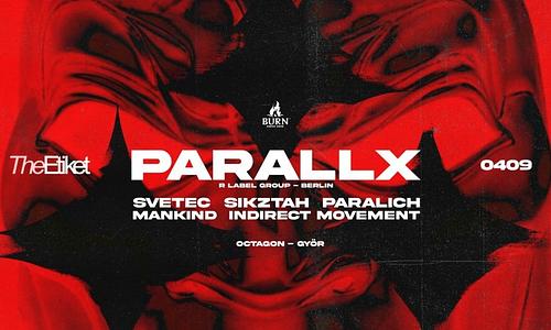The Etiket w/ PARALLX (D), SIKZTAH, SVETEC, PARALICH, MANKIND, INDIRECT MOVEMENT ❘ 04.09. ❘ Győr