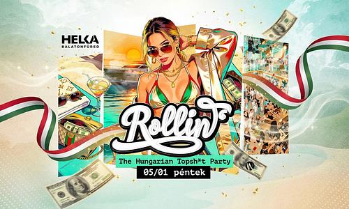 ROLLIN' - The Hungarian Topsh*t Party • Helka Balatonfüred • 05.01.