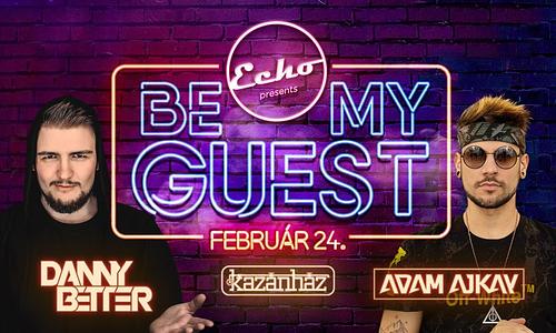 The Echo pres.: Be my Guest // The 3rd Anniversary of ECHO // 02.24