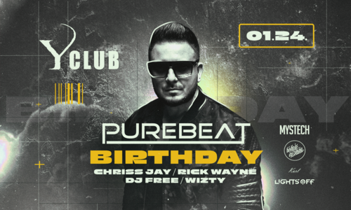 PUREBEAT BIRTHDAY • 01.24. • Balatonlelle ➢ Y CLUB