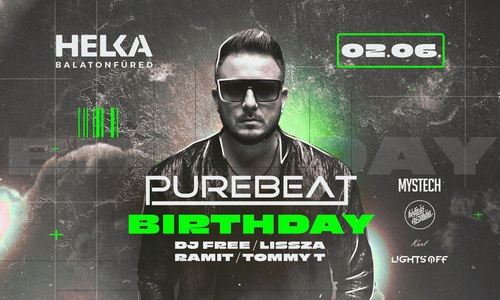 PUREBEAT BIRTHDAY • 02.06. / Helka Balatonfüred 