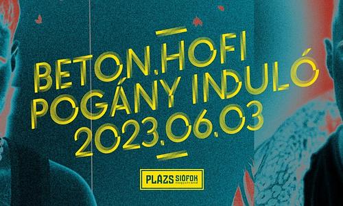 Beton.Hofi / Pogány Induló / Plázs Siófok / 06.03.