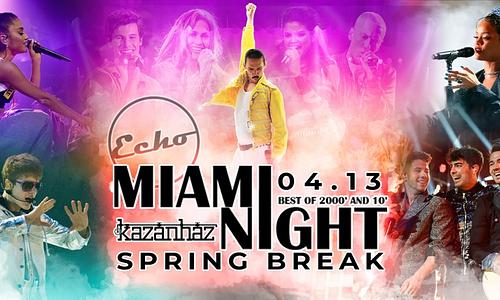 Miami Night // Spring Break Best of 2000’ & 10’  // 04.13.
