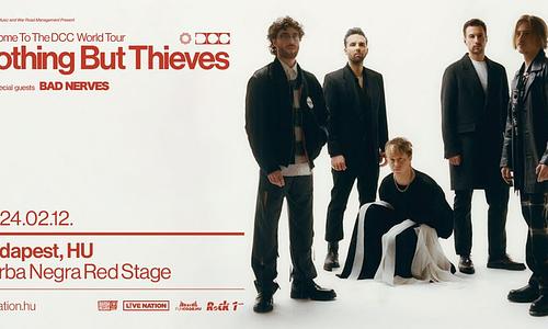 Nothing But Thieves, support: Bad Nerves | Budapest 2024