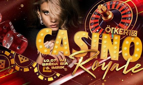CASINO ROYALE // ÖTKERT // 10.07.