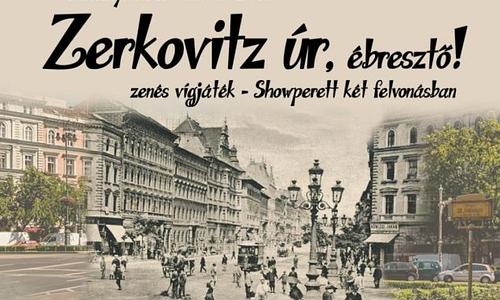 ZERKOVITZ ÚR, ÉBRESZTŐ!