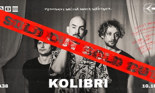 Kolibri @ A38 - SOLD OUT!